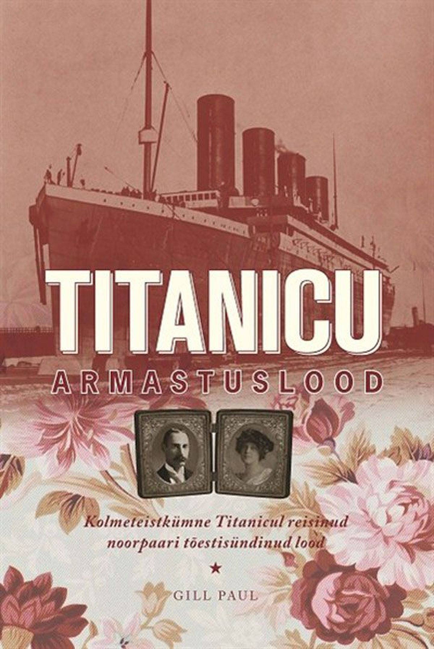 Raamat
Gill Paul
«Titanicu armastus­lood» 
Tõlkinud 
Helen Haav 
Koolibri 2013, 
192 lk