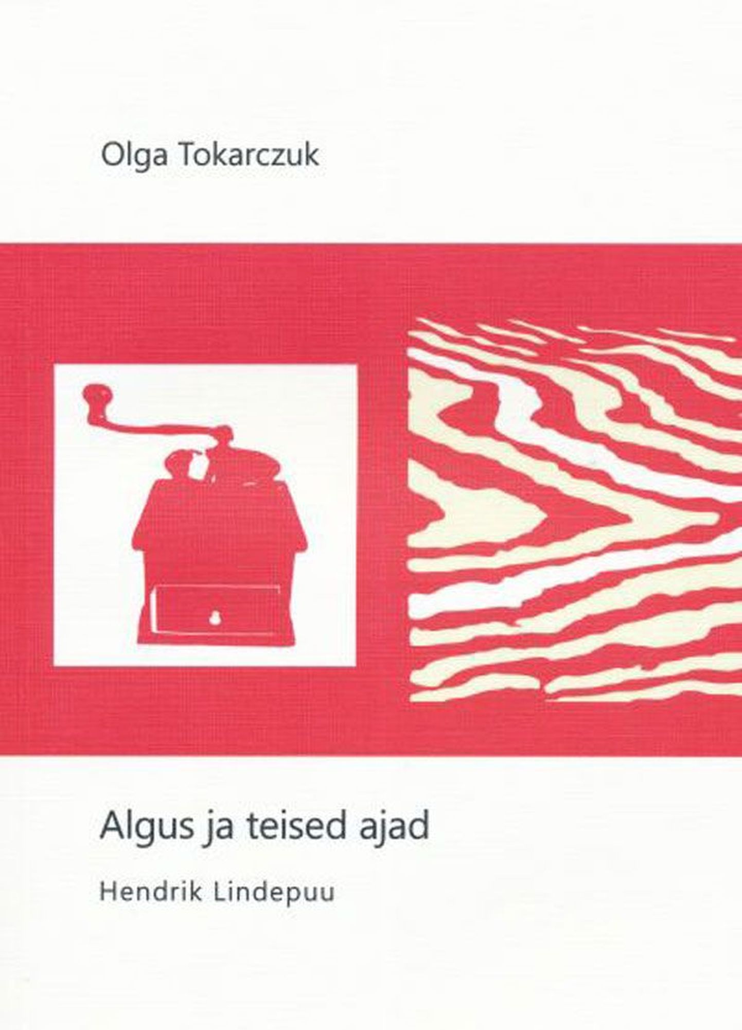 Raamat
Olga Tokarczuk 
 «Algus ja teised ajad»
Hendrik Lindepuu Kirjastus 2012, 204 lk