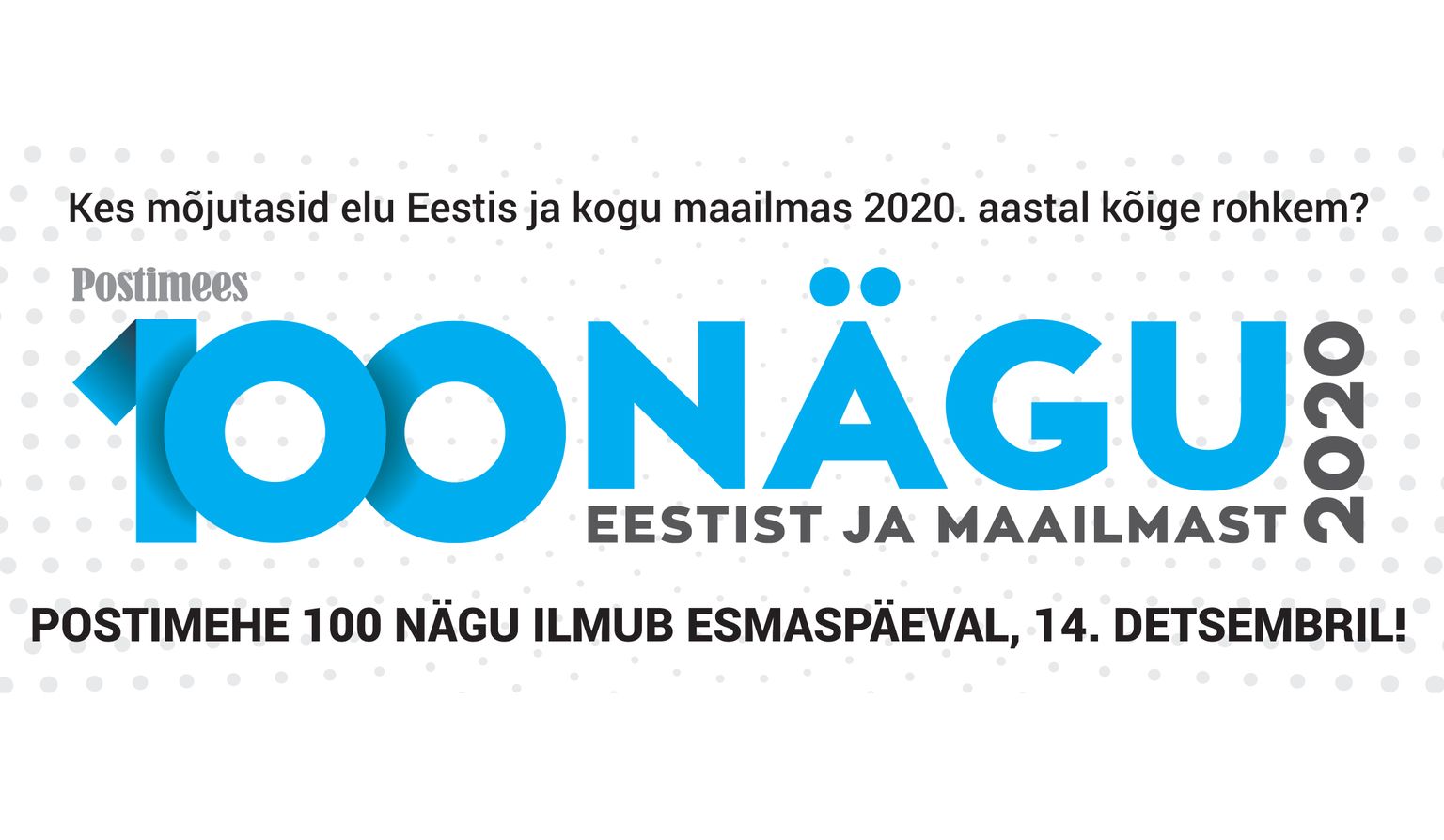 Postimehe 100 nägu Eestist ja maailmast 2020