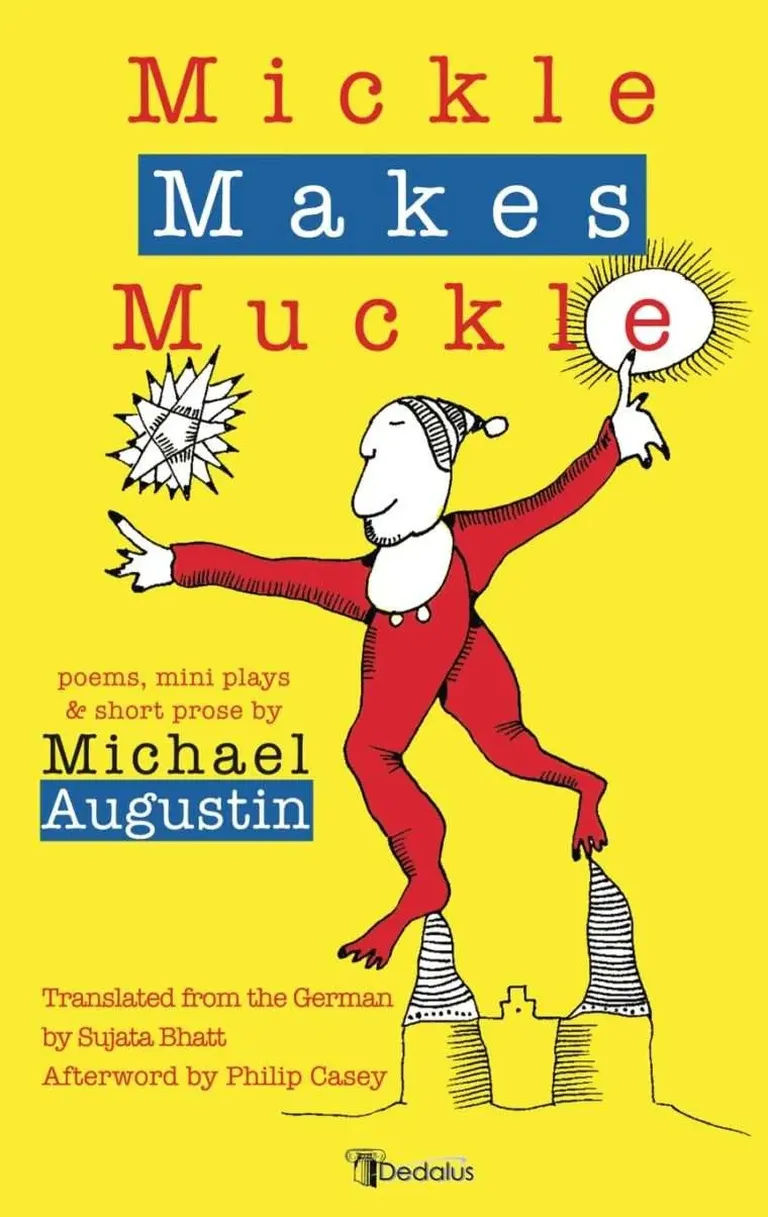 Mihaela Augustīna miniatūru, dzejoļu un īsprozas grāmata bērniem "Mickel Makes Muckle", kuru angļu valodā tulkojusi vēl viena no festivāla "PAGE BREAK" viešņām Sudžata Bata.