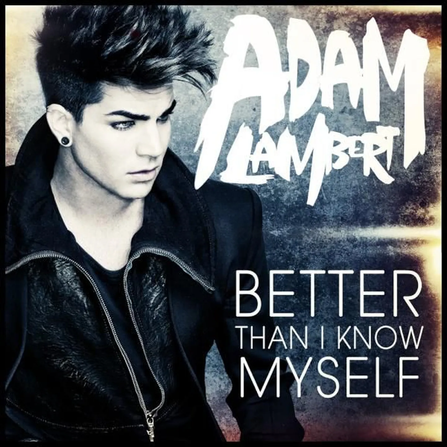 Adam Lambert «Better Than I Know Myself»