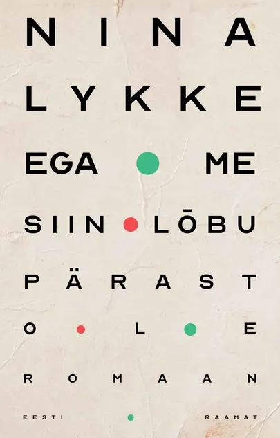 Nina Lykke, «Ega me siin lõbu pärast ole»
