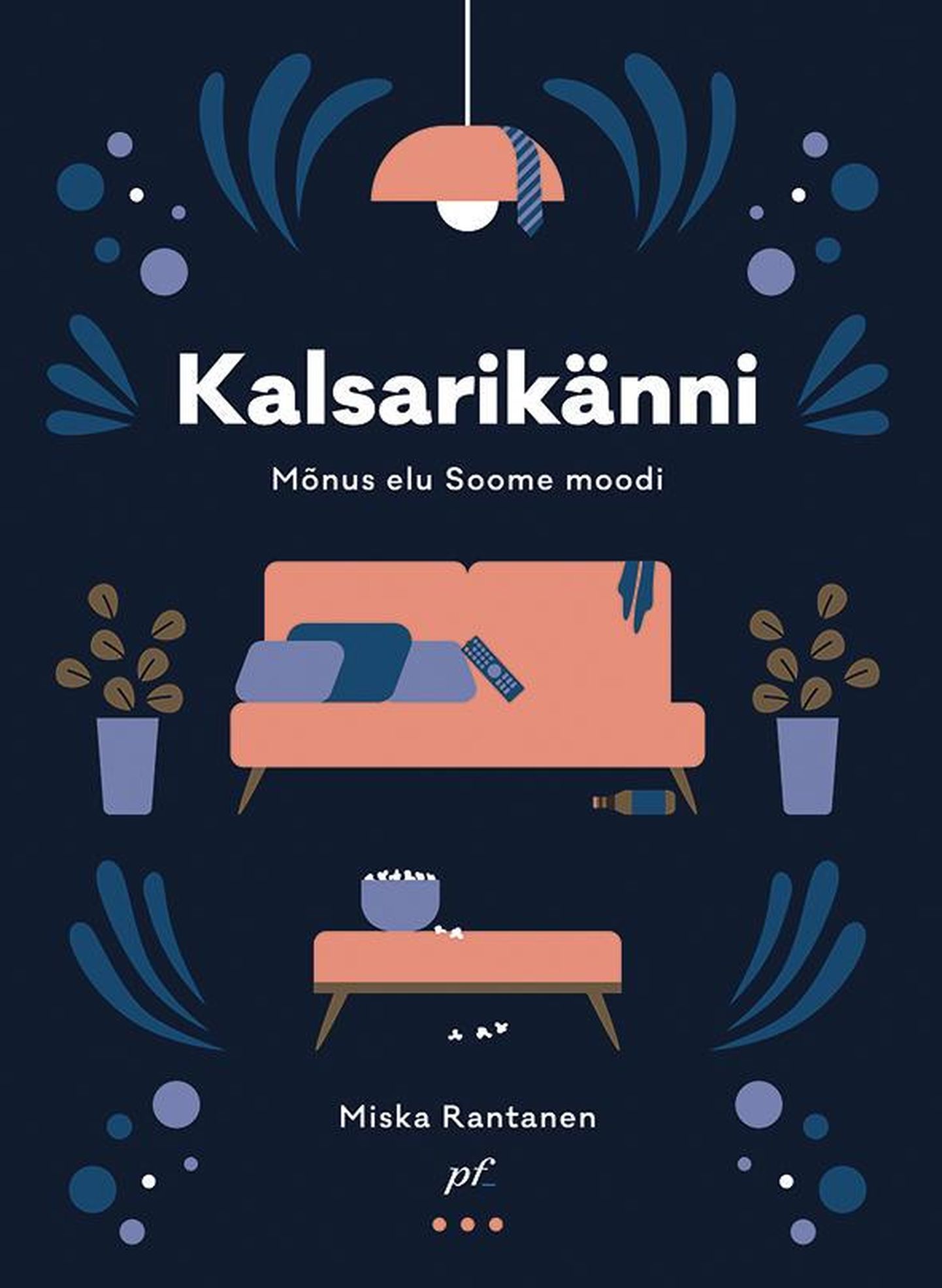 «Kalsarikänni ehk mõnus elu Soome moodi» FOTO: Mari Huhtanen