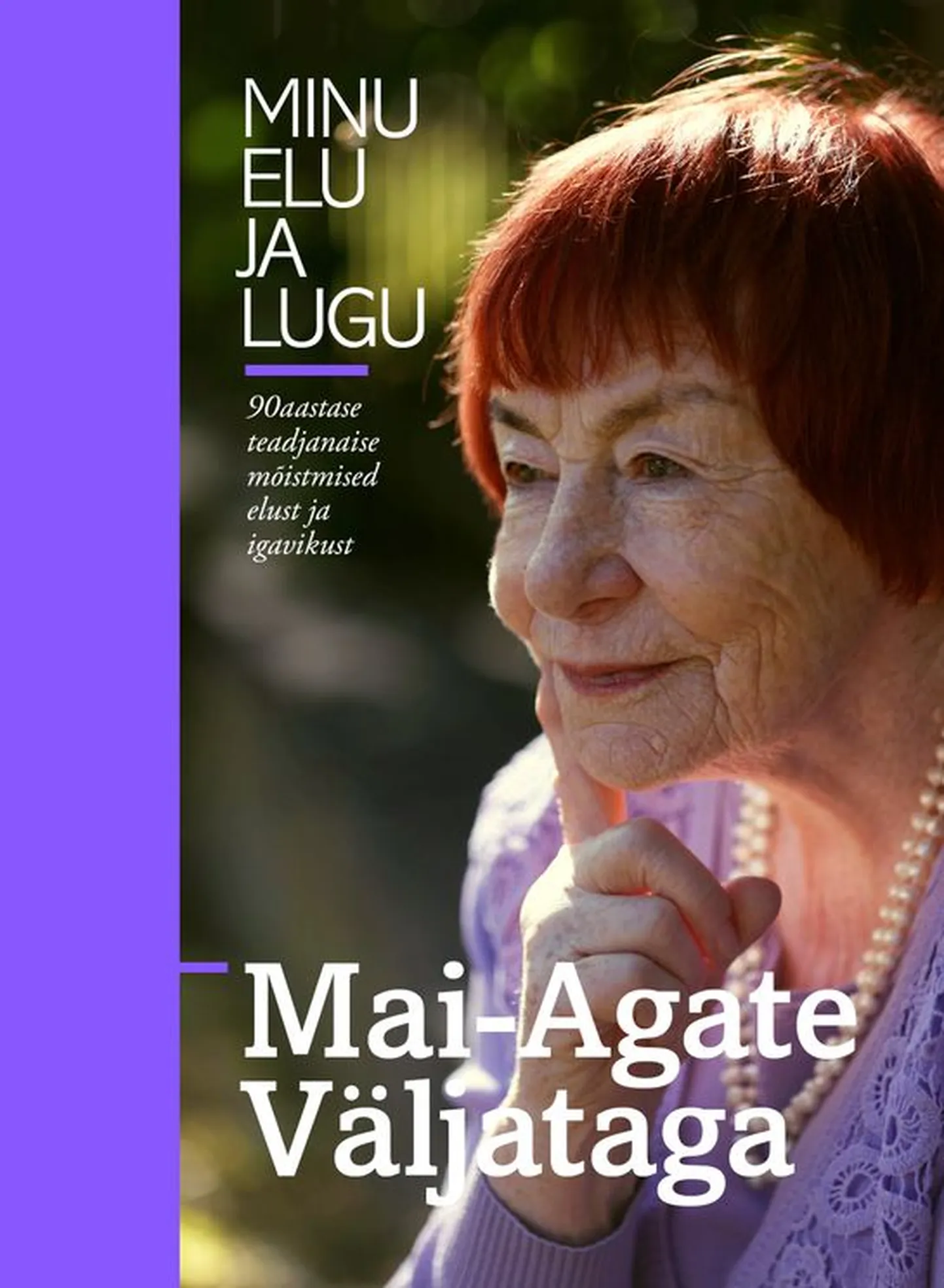 Mai-Agate Väljataga, «Minu elu ja lugu».