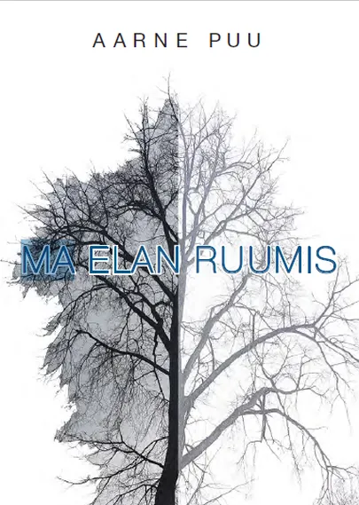 Aarne Puu, «Ma elan ruumis».