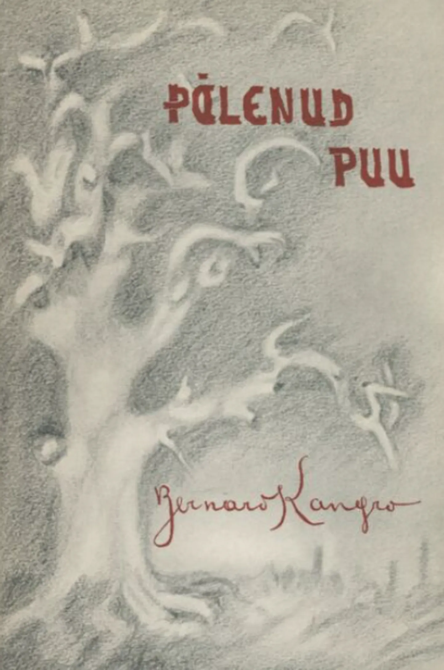 Bernard Kangro luulekogu «Põlenud puu» (1945).