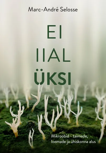 Marc-André Selosse, «Ei iial üksi».