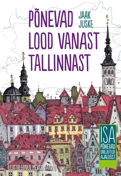 Jaak Juske «Põnevad lood vanast Tallinnast» .