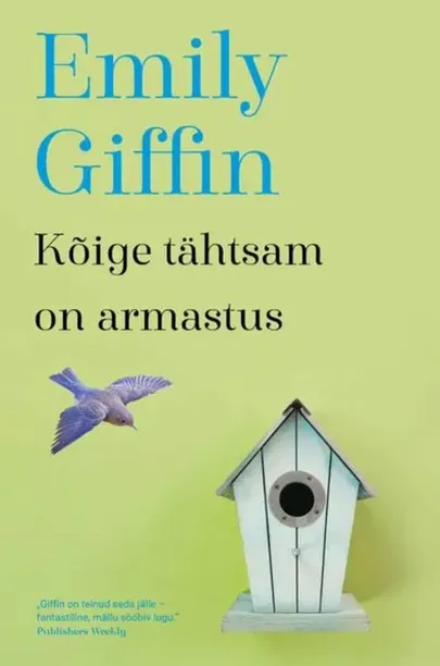 Emily Giffin, «Kõige tähtsam on armastus».