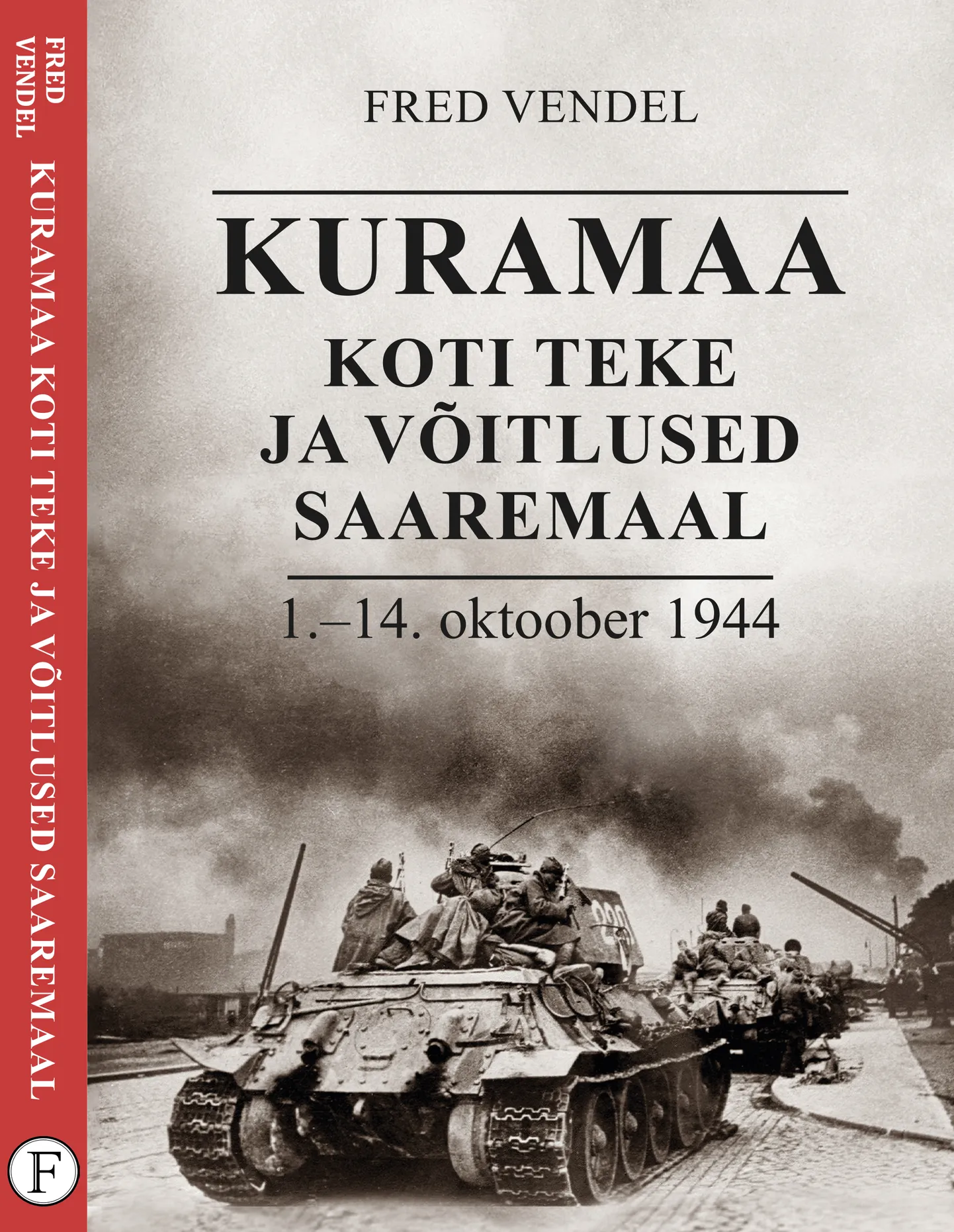 Fred Vendeli raamat «Kuramaa koti teke ja võitlused Saaremaal. 1.–14. oktoober 1944»