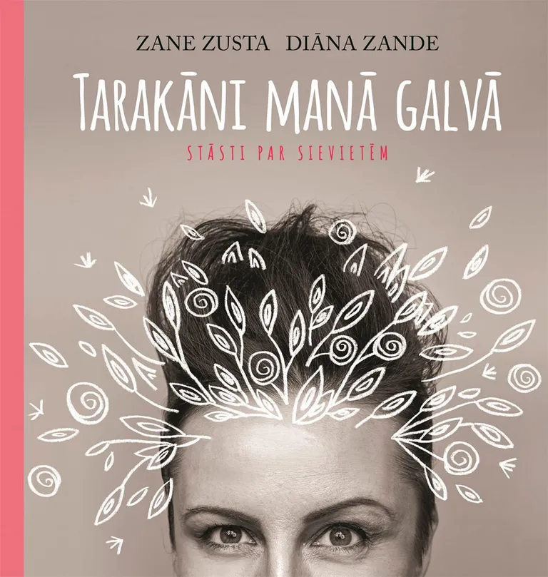 “Tarakāni manā galvā. Stāsti par sievietēm”
