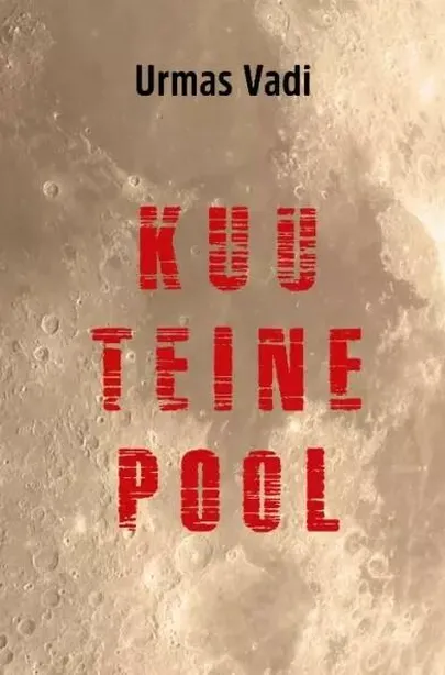 Urmas Vadi, «Kuu teine pool».