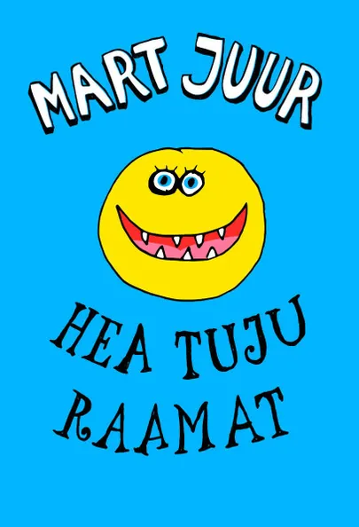 Mart Juur «Hea tuju raamat».