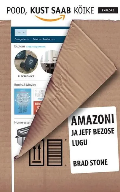 Brad Stone, «Pood, kust saab kõike. Amazoni ja Jeff Bezose lugu».