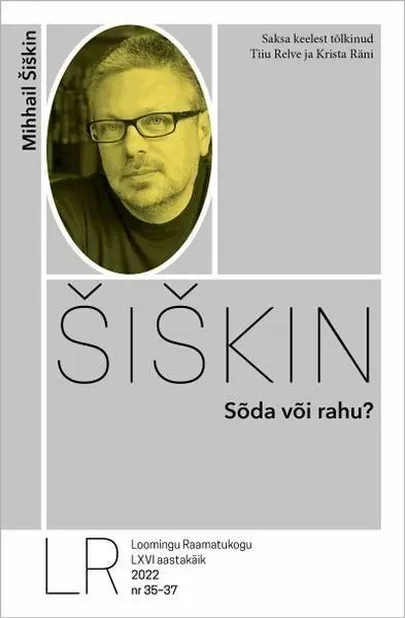 Mihhail Šiškin, «Sõda või rahu?». FOTO: