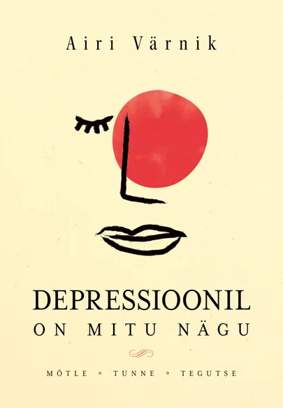 Airi Värnik, «Depressioonil on mitu nägu».