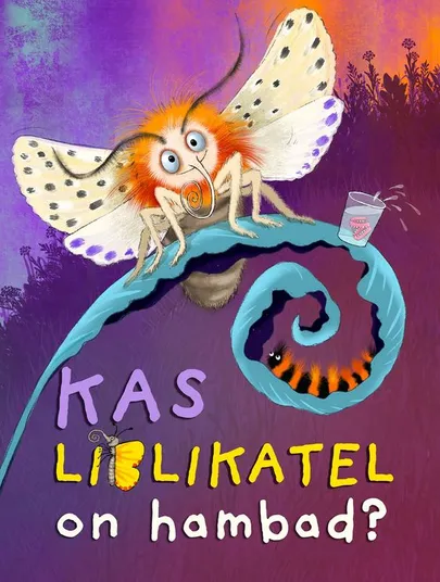 Lasteraamat «Kas liblikatel on hambad?». Koostanud Triin Olvet.