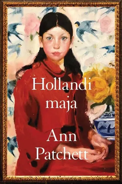 Ann Patchett, «Hollandi maja».