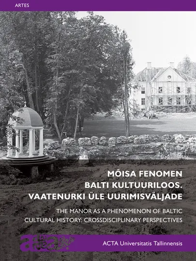 Kristina Jõekalda, Linda Kaljundi ja Ulrike Plath, «Mõisa fenomen Balti kultuuriloos. Vaatenurki üle uurimisväljade».
