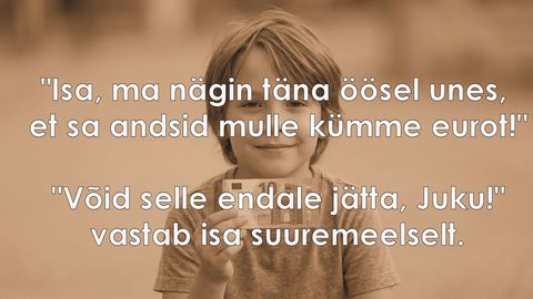 Sa andsid mulle kümme eurot