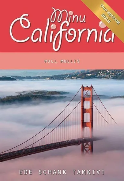 Ede Schank Tamkivi, «Minu California. Mull mullis»