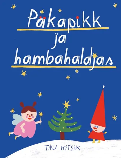 Tiiu Kitsik, «Päkapikk ja hambahaldjas».
