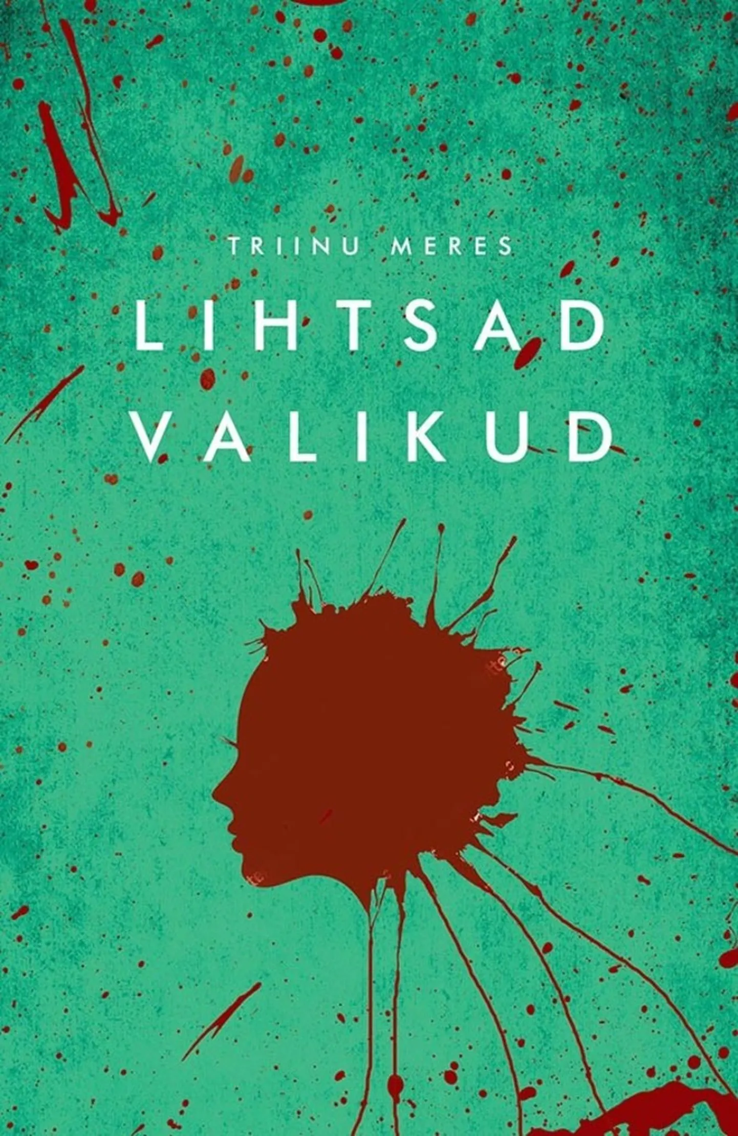 Triinu Merese ulmepõnevik «Lihtsad valikud».