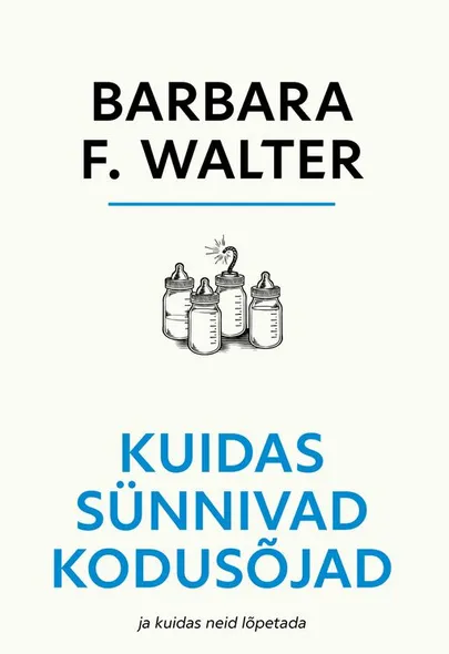 Barbara F. Walter, «Kuidas sünnivad kodusõjad».