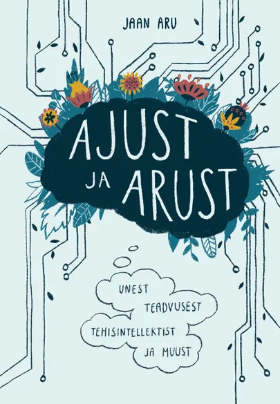 Jaan Aru, «Ajust ja arust».