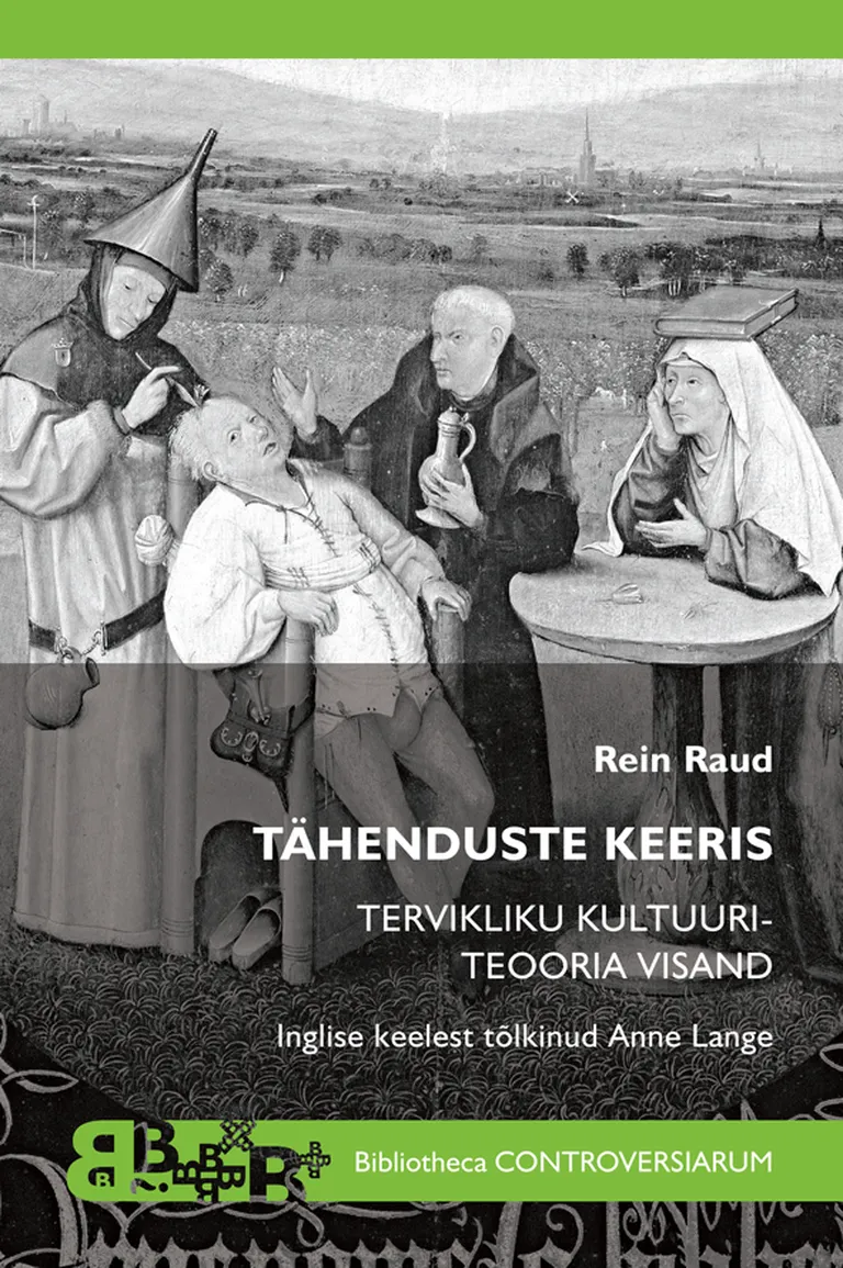 Rein Raud «Tähenduste keeris. Tervikliku kultuuriteooria visand»
