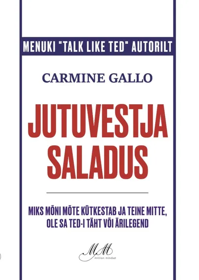 Carmine Gallo, «Jutuvestja saladused».