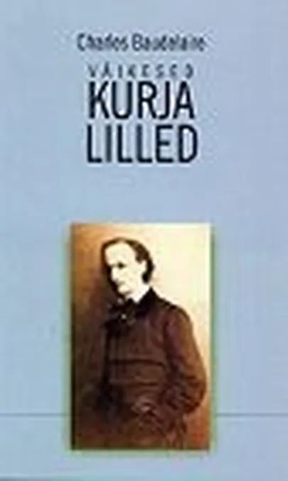 «Väikesed kurja lilled» Charles Baudelaire