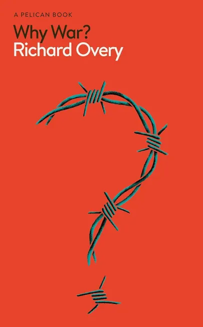 Richard Overy «Why War?»