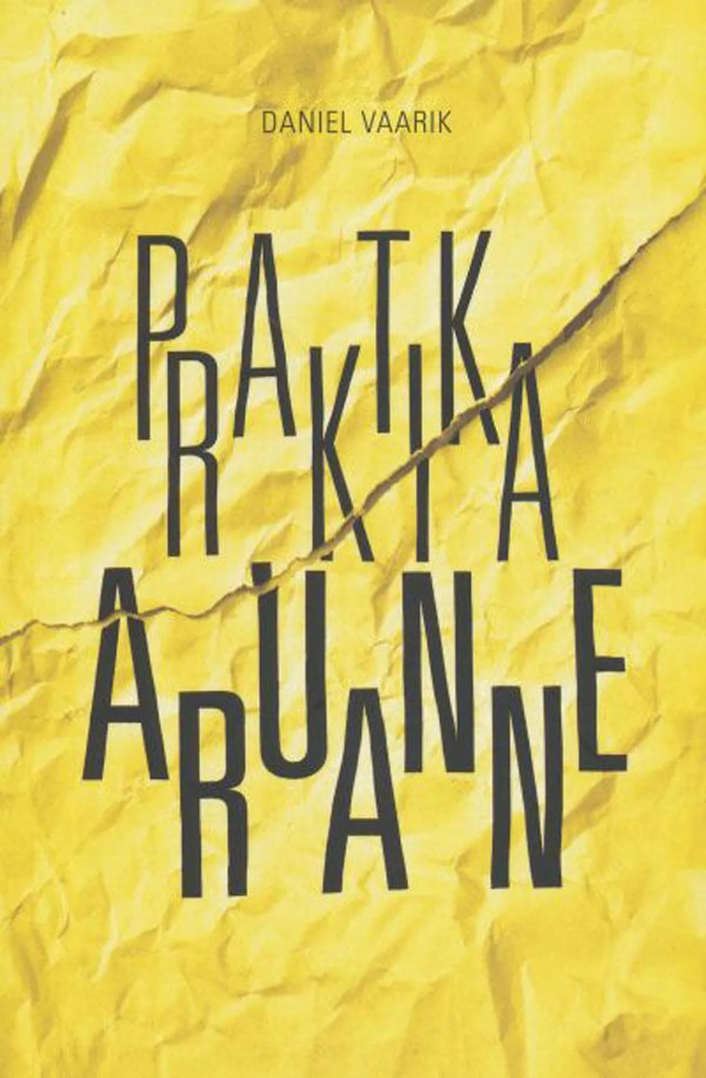 Raamat

Daniel Vaarik 
«Praktika­aruanne» 
Varrak, 2012
155 lk