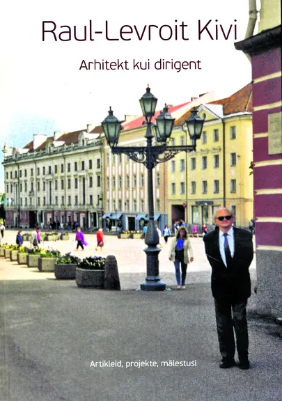 Raamatu «Arhitekt kui dirigent» esikaas.