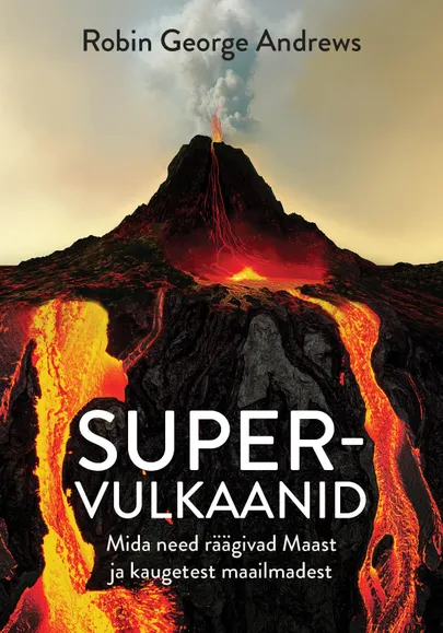 Robin George Andrews, «Supervulkaanid».