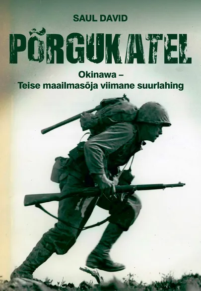 Saul David, «Põrgukatel. Okinawa - Teise maailmasõja viimane suurlahing».