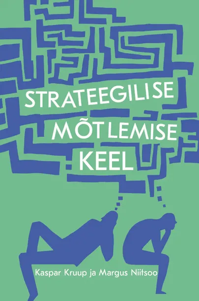 Kaspar Kruup ja Margus Niitsoo, «Strateegilise mõtlemise keel».