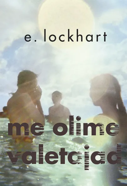 «Me olime valetajad», E. Lockhart.