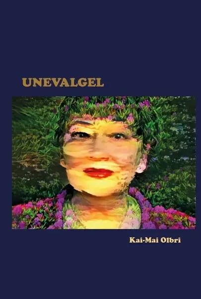 Kai-Mai Olbri, «Unevalgel».