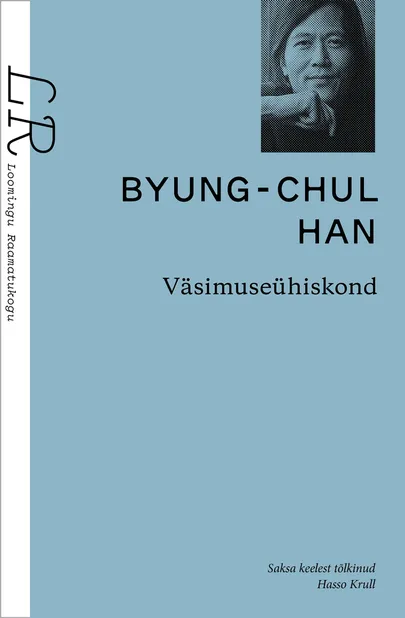 Byung-Chul Han, «Väsimuseühiskond».