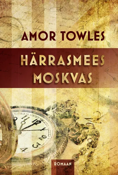 Amor Towles «Härrasmees Moskvast».