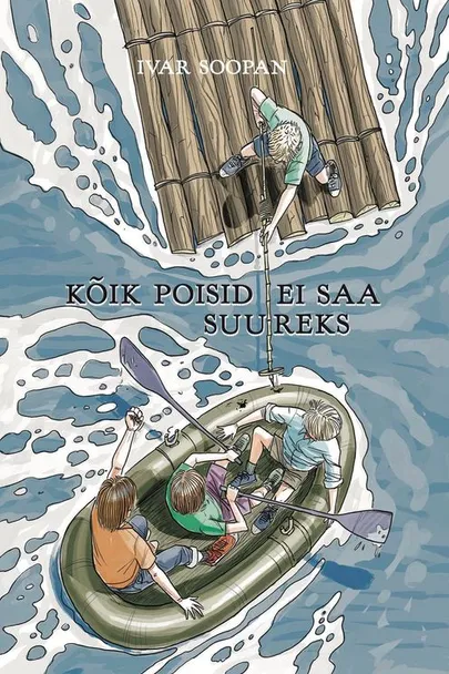 Ivar Soopan, «Kõik poisid ei saa suureks».