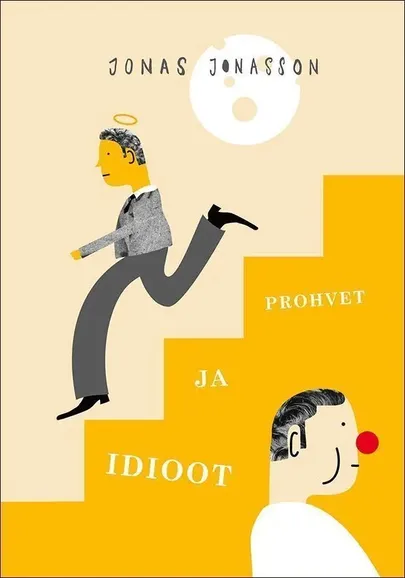 Jonas Jonasson, «Prohvet ja idioot».