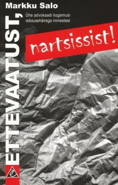 «Ettevaatust, nartsissist!»