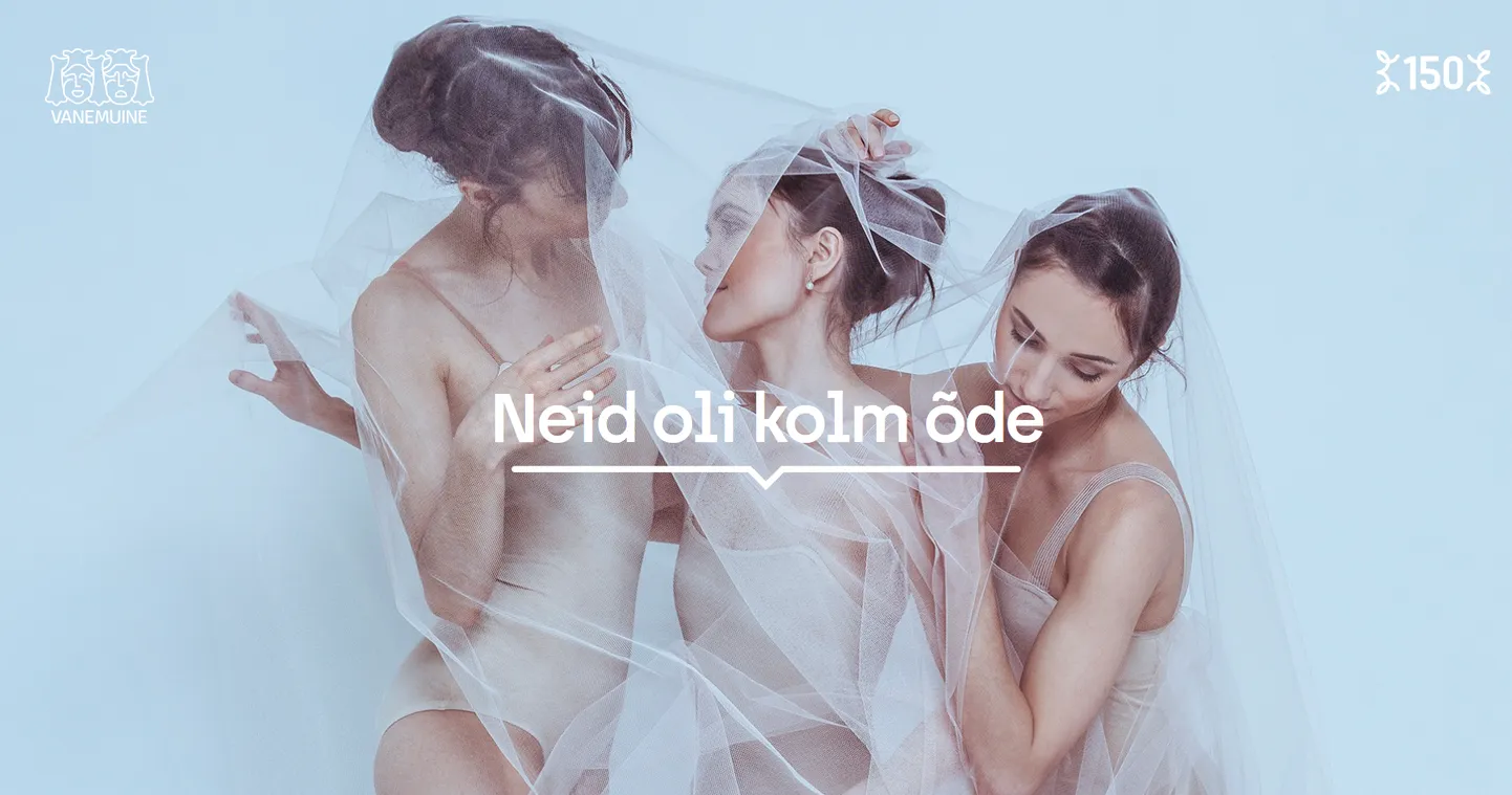 “Neid oli kolm õde”.
