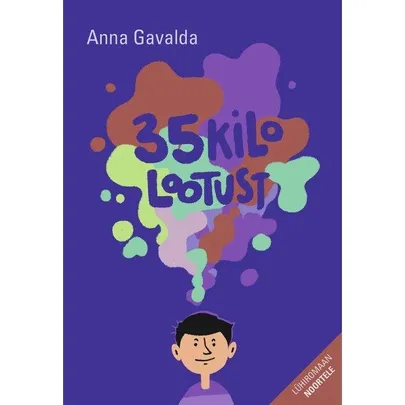 Anna Gavalda, «35 kilo lootust».