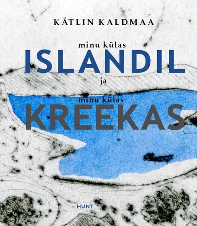 Kätlin Kaldmaa, «Minu külas Islandil ja minu külas Kreekas».