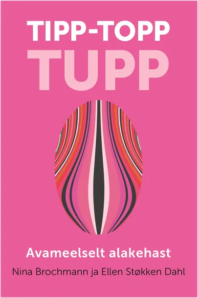 Nina Brochmanni ja Ellen Støkken Dahli «Tipp-topp tupp».