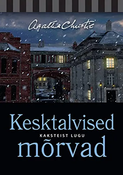 Agatha Christie, «Kesktalvised mõrvad».